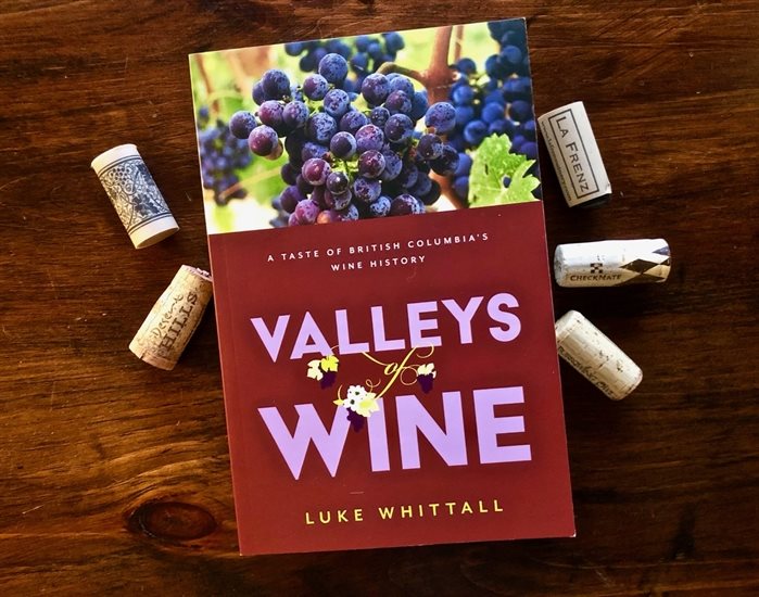 Valleys of Wine by local wine writer and B.C. wine historian Luke Whittall is a MUST for all members of our B.C. wine community.
