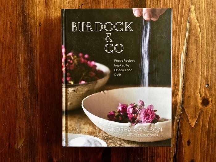 Burdock & Co: Poetic Recipes Inspired by Ocean, Land & Air- Celebrated Vancouver chef and restauranteur
